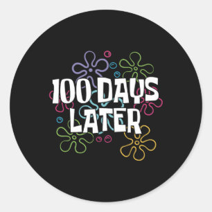 100 Days Later Happy 100 Days Of School Smarter Re Classic Round Sticker