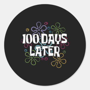 100 Days Later Shirt 100 Days Of School Teacher Classic Round Sticker