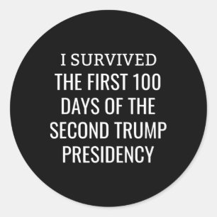 100 Days Later Survivors Club Second Trump Term 1 Classic Round Sticker