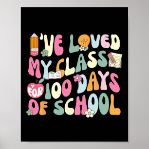 100 Days Loved My Cl Retro Teacher 100th Day Of Sc Poster