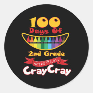 100 Days Of 2nd Grade Got Me Feeling Cray Cray  Classic Round Sticker