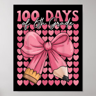 100 Days Of 6th Grade Girls Cute Bow 100th Day Of Poster