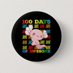 100 Days Of Awesome Axolotl 100th Day Of School 2 Inch Round Button