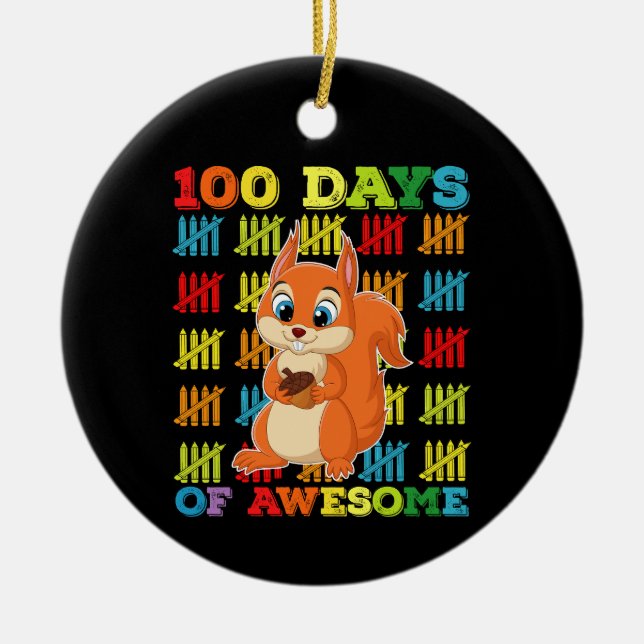 100 Days Of Awesome Squirrel 100th Day Of School Ceramic Ornament (Front)