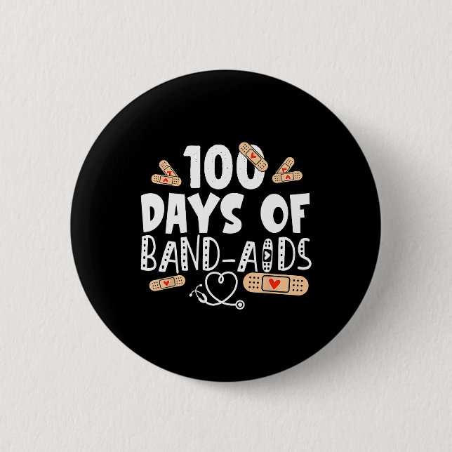 100 Days Of Band-aids - School Nurse 100 Days Of S 2 Inch Round Button (Front)