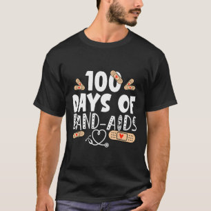 100 days of band-aids - school nurse 100 days of s T-Shirt