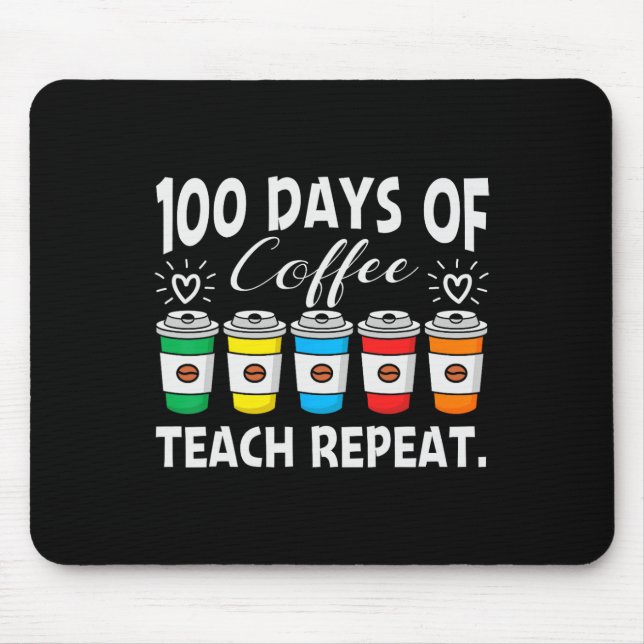 100 days of coffee amp; chaos 100th day school tea mouse pad (Front)