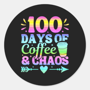 100 Days Of Coffee And Chaos 100th Day Of School Classic Round Sticker