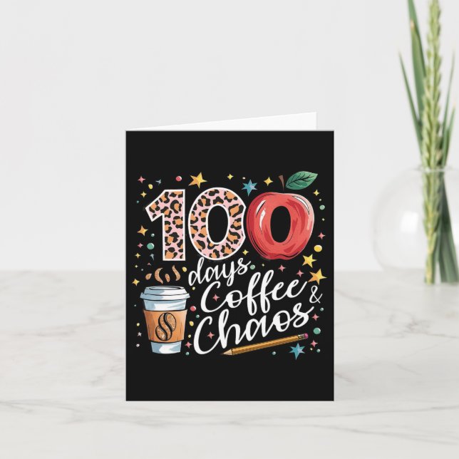 100 Days Of Coffee And Chaos 100th Day Of School S Card (Front)