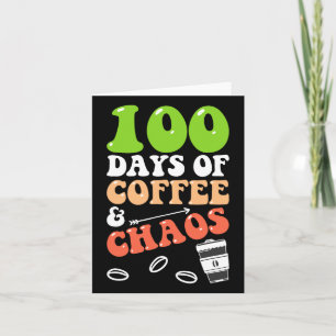 100 Days Of Coffee And Chaos 100th Day School Teac Card