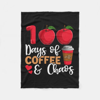 100 Days Of Coffee And Chaos Teacher  Fleece Blanket
