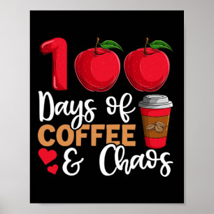 100 Days Of Coffee And Chaos Teacher Poster