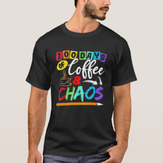 100 Days Of Coffee & Chaos - 100th Day School Teac T-Shirt