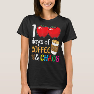 100 Days Of Coffee & Chaos  100th Day School Teach T-Shirt