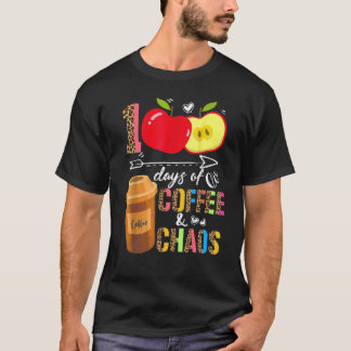 100 Days Of Coffee & Chaos 100th Day School Teache T-Shirt