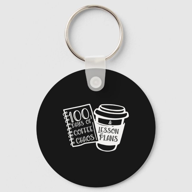 100 Days Of Coffee Chaos Fun Teacher Tees  Keychain (Front)