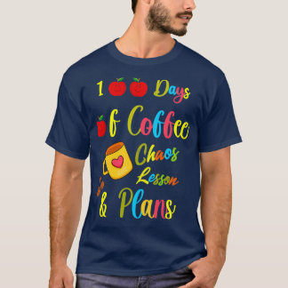 100 days of coffee chaos lesson amp plans 100th Sc T-Shirt