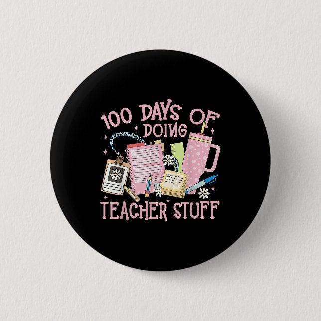 100 Days Of Doing Teacher Stuff 100th Day Of 2 Inch Round Button (Front)