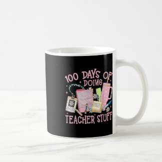 100 Days Of Doing Teacher Stuff 100th Day Of Coffee Mug