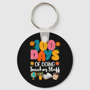 100 Days Of Doing Teacher Stuff 100th Day Of Keychain