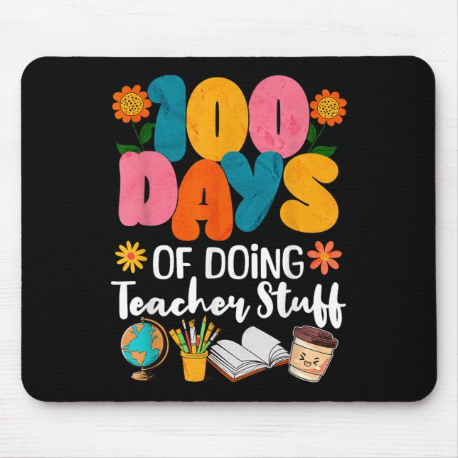 100 Days Of Doing Teacher Stuff 100th Day Of Mouse Pad (Front)
