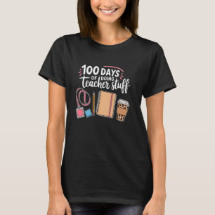 100 Days of Doing Teacher Stuff, Funny Teacher 100 T-Shirt