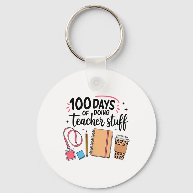 100 Days Of Doing Teacher Stuff Happy 100th Day Keychain (Front)