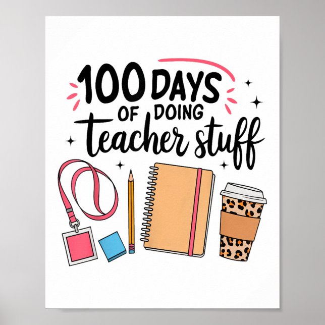 100 Days Of Doing Teacher Stuff Happy 100th Day Poster (Front)