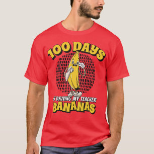 100 Days of Driving My Teacher Bananas Funny 100th T-Shirt