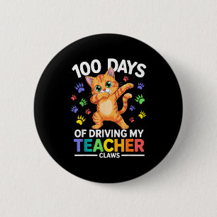 100 Days Of Driving My Teacher Claws Dabbing Cat S 2 Inch Round Button