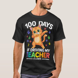 100 Days Of Driving My Teacher Claws Dabbing Cat S T-Shirt
