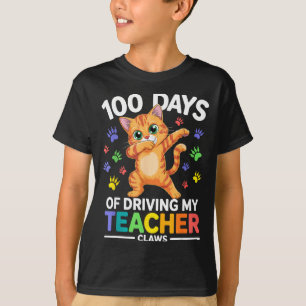 100 Days Of Driving My Teacher Claws Dabbing Cat S T-Shirt