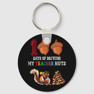 100 Days Of Driving My Teacher Nuts 100th Day Keychain