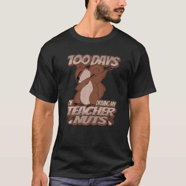 100 Days of driving my Teacher Nuts  Dabbing Squir T-Shirt (Front)