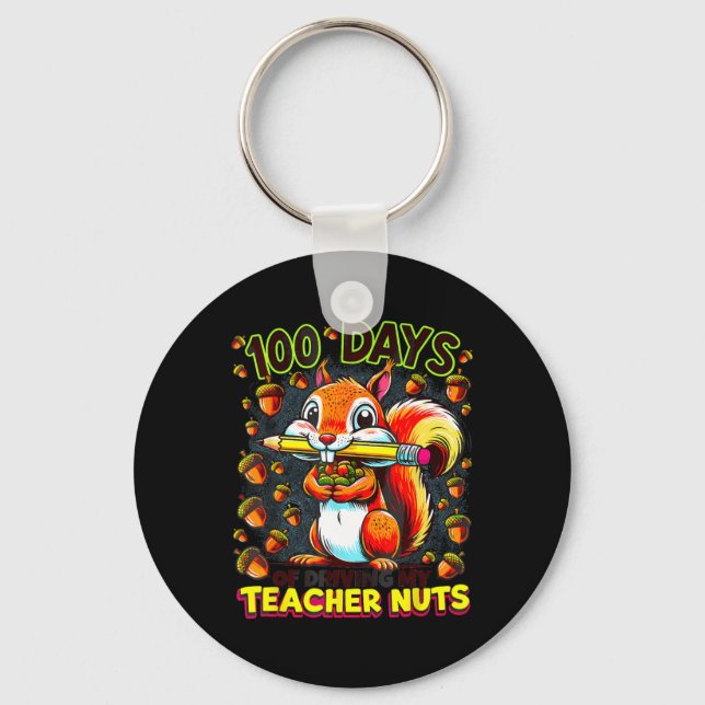 100 Days Of Driving My Teacher Nuts Funny Squirrel Keychain (Front)
