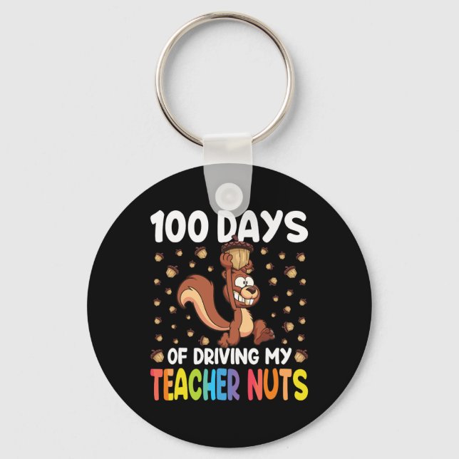 100 Days Of Driving My Teacher Nuts Squirrel 100th Keychain (Front)