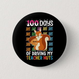 100 Days Of Driving My Teacher Nuts Squirrel 2 Inch Round Button