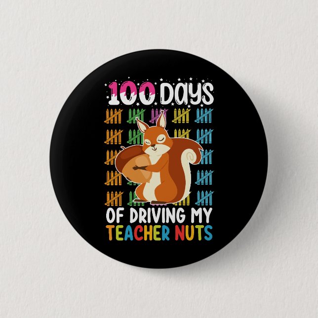 100 Days Of Driving My Teacher Nuts Squirrel 2 Inch Round Button (Front)