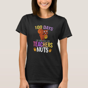 100 Days of Driving My Teacher Nuts Squirrel Schoo T-Shirt