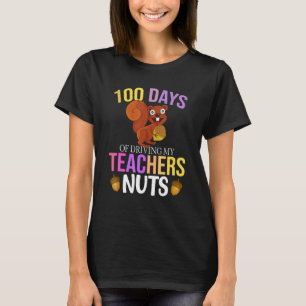 100 Days of Driving My Teacher Nuts Squirrel Schoo T-Shirt