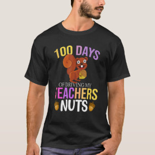 100 Days of Driving My Teacher Nuts Squirrel Schoo T-Shirt