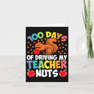 100 Days Of Driving My Teacher Nuts Squirrel Stude Card