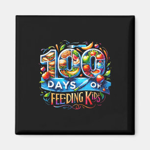 100 Days Of Feeding Kids School Canteen Worker Lun Magnet
