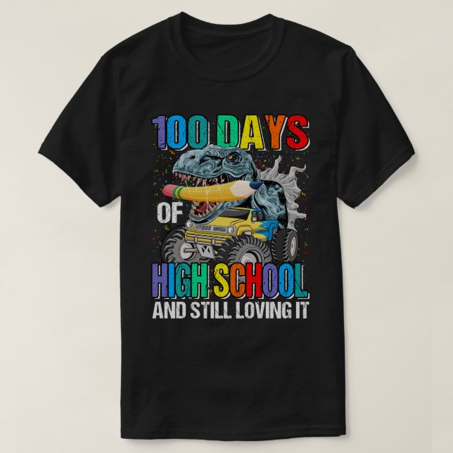100 Days Of High School And Still Loving It Monste T-Shirt (Design Front)
