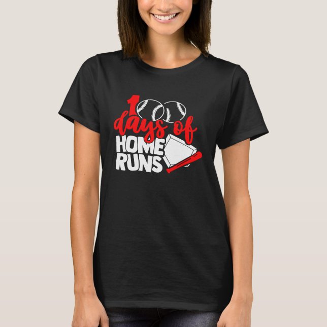 100 days of home runs Baseball  100th day of schoo T-Shirt (Front)