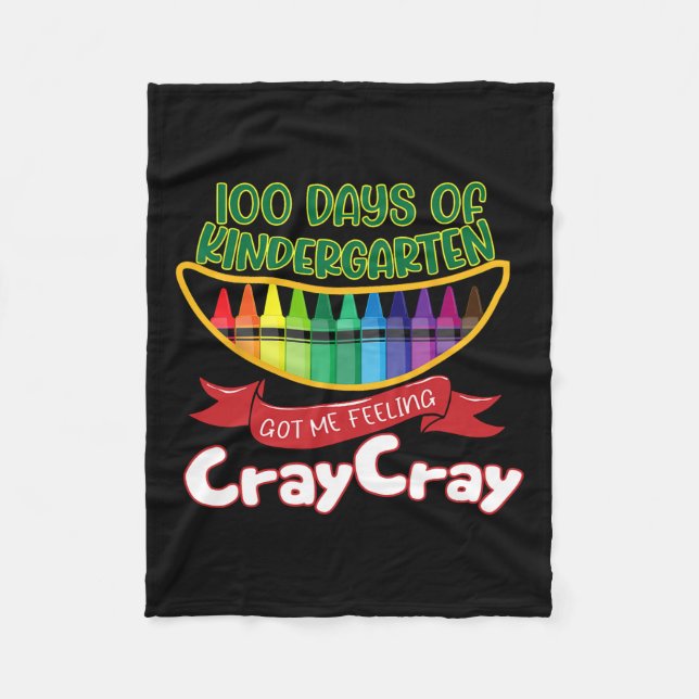 - 100 Days Of Kindergarten Got Me Feeling Cray Cra Fleece Blanket (Front)
