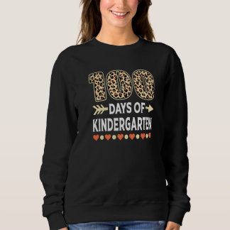100 days of Kindergarten Leopard 100th day of Scho Sweatshirt