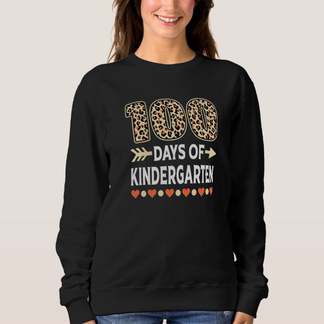 100 days of Kindergarten Leopard 100th day of Scho Sweatshirt (Front)