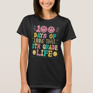 100 Days Of Living That 5th Grade Life Happy 100 D T-Shirt