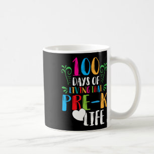 100 days of living that pre-k life100days of schoo coffee mug